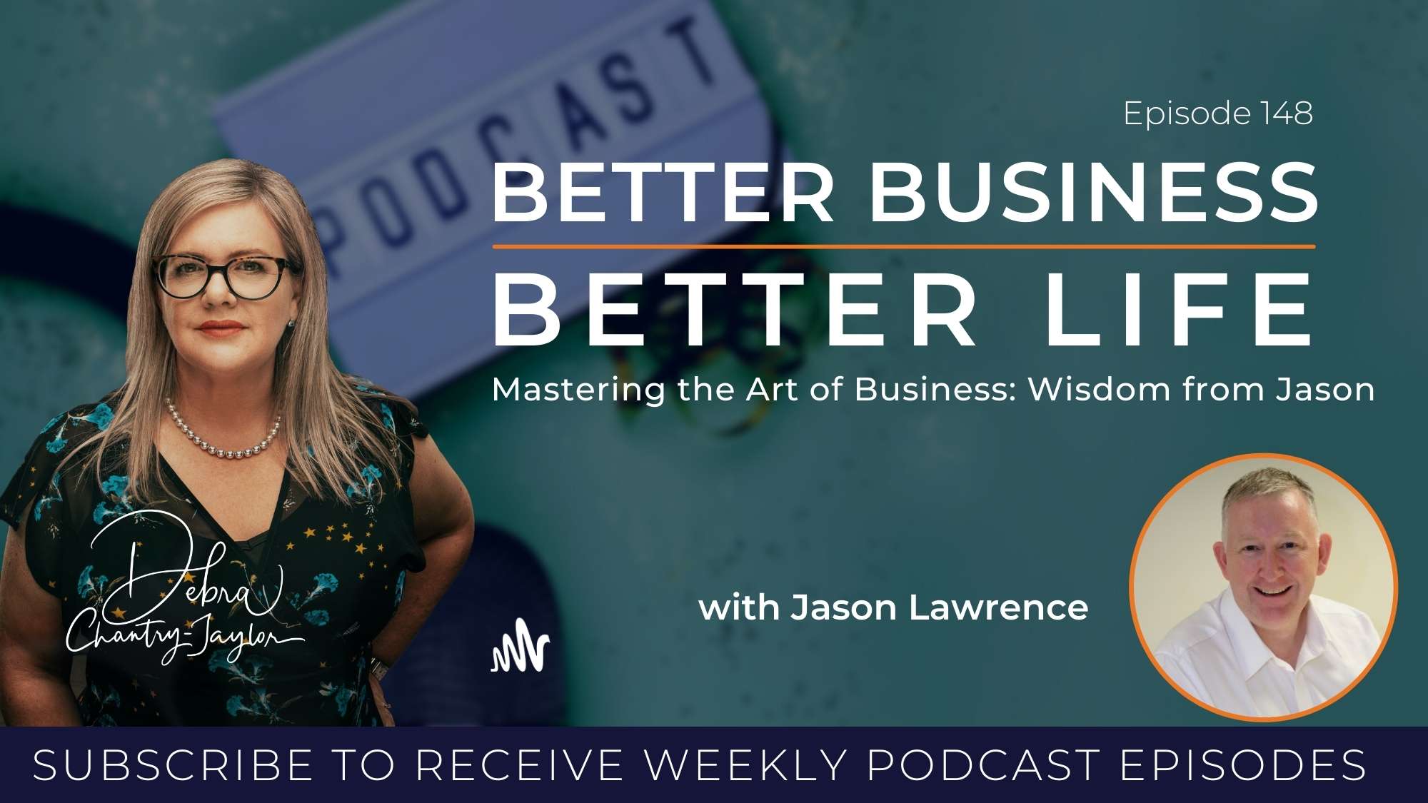 Episode 148 Better Business Better Life - Jason Lawrence